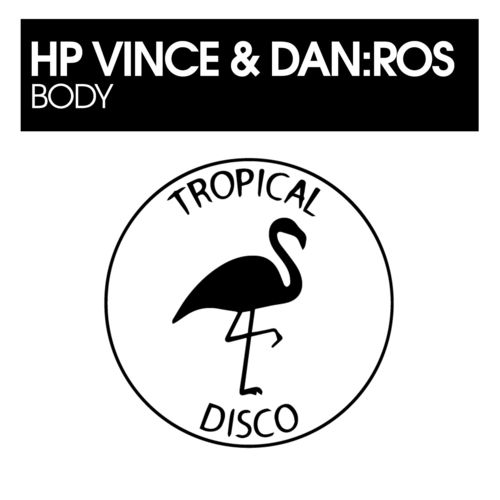 HP Vince & DAN:ROS - Body / Tropical Disco Records