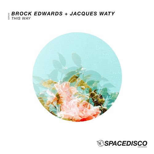 Brock Edwards & Jacques Waty - This Way / Spacedisco Records