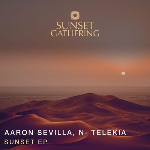 Aaron Sevilla & N-Telekia - Sunset EP / Sunset Gathering