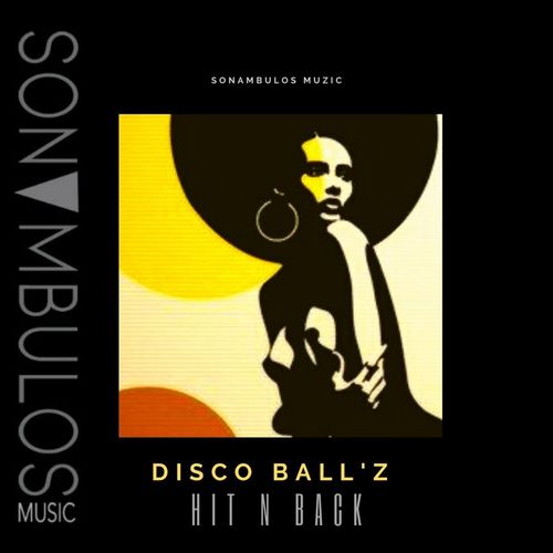 Disco Ball'z - Hit N Back / Sonambulos Muzic