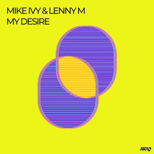 Mike Ivy & Lenny M - My Desire / Juicy Traxx