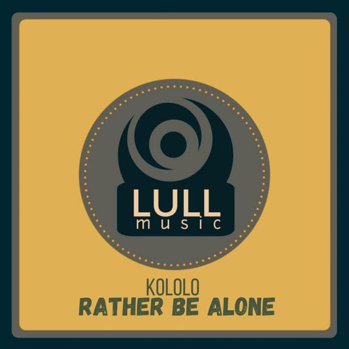 Kololo - Rather Be Alone / Lull Music