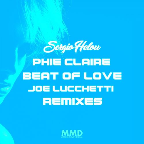 Sergio Helou & Phie Claire - Beat Of Love (Joe Lucchetti Remixes) / Marivent Music Digital