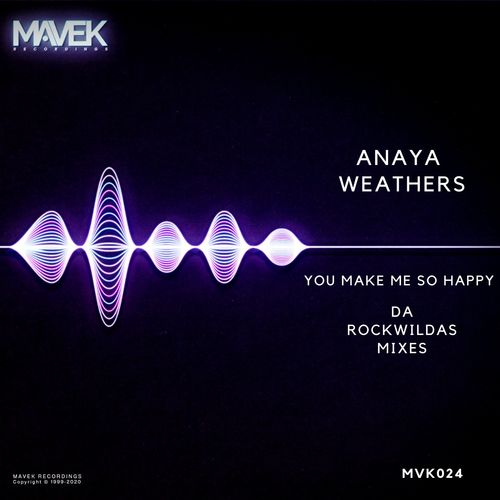 Anaya Weathers - You Make Me So Happy (Da Rockwildas Mixes) / Mavek Recordings