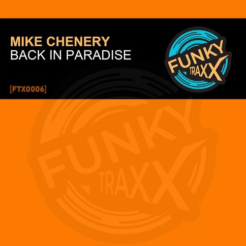 Mike Chenery - Back In Paradise / FunkyTraxx