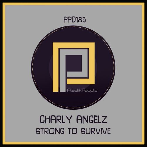 Charly Angelz - Strong To Survive / Plastik People Digital