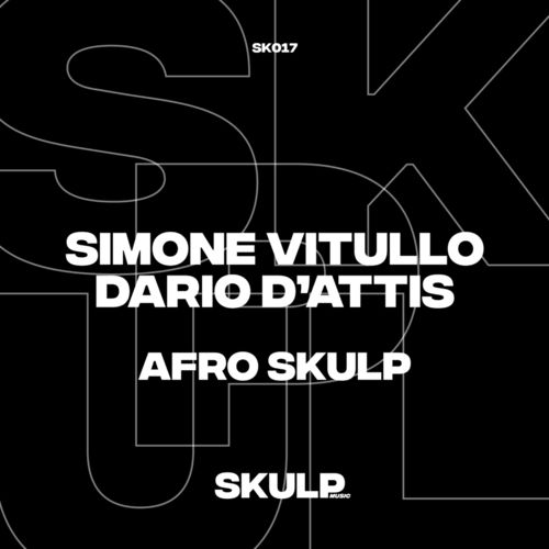 Simone Vitullo & Dario D'Attis - Afro Skulp / Skulp Music