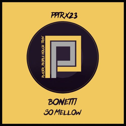 Bonetti - So Mellow / Plastik People Digital