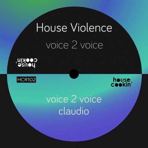 House Violence - Voice 2 Voice / House Cookin Records