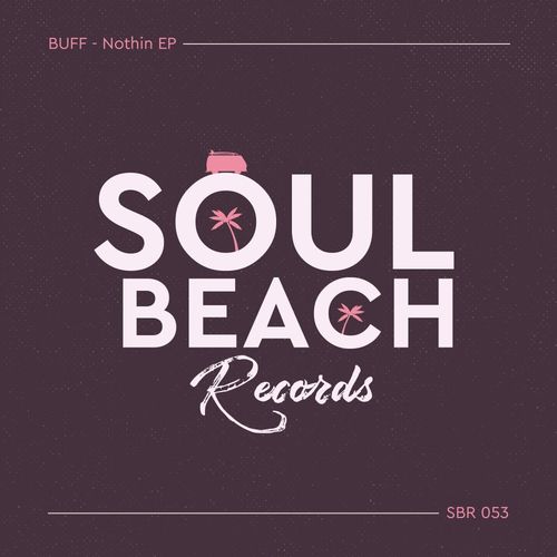 Buff - Nothin EP / Soul Beach Records
