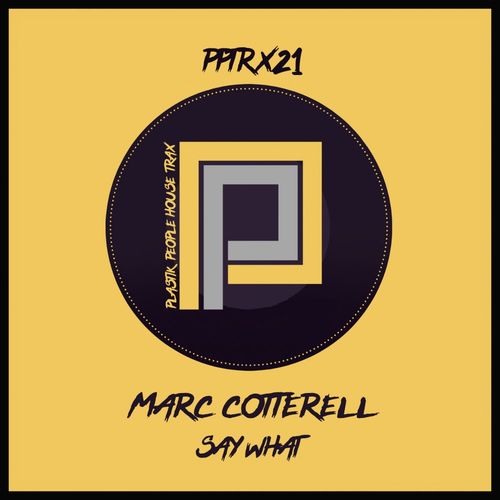 Marc Cotterell - Say What? / Plastik People Digital