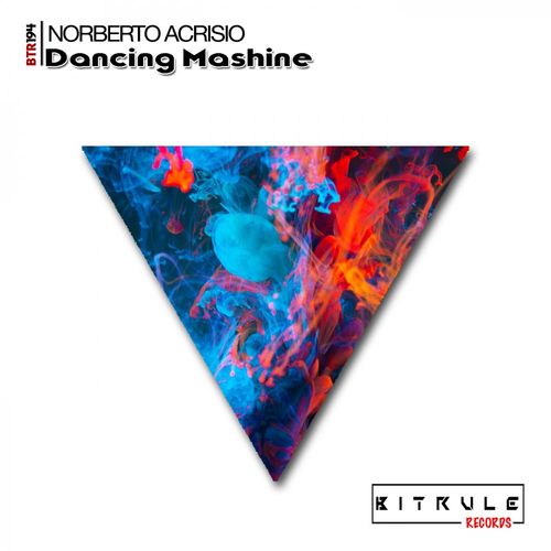 Norberto Acrisio - Dancing Mashine / Bit Rule Records