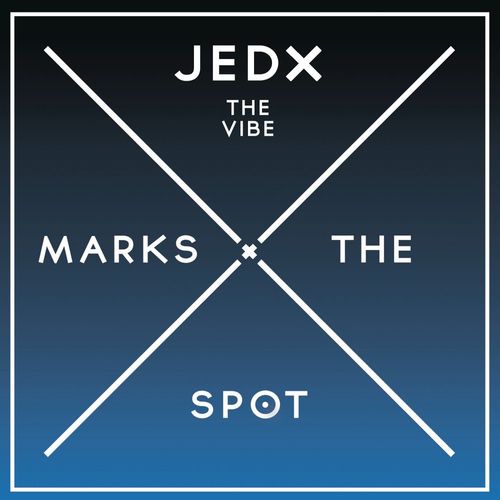 JedX - The Vibe / Music Marks The Spot