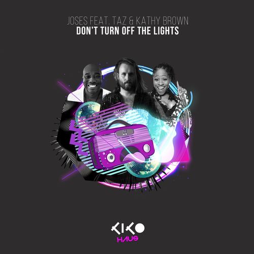 Joses ft Kathy Brown/TAZ (UK) - Don't Turn Off The Lights / Kiko Records