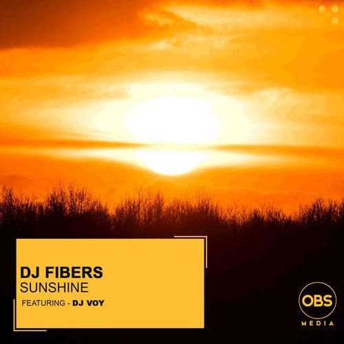 DJ Fibers - Sunshine ft. Dj Voy / OBS Media