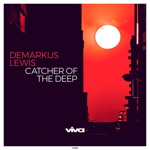 Demarkus Lewis - Catcher of the Deep / Viva Recordings