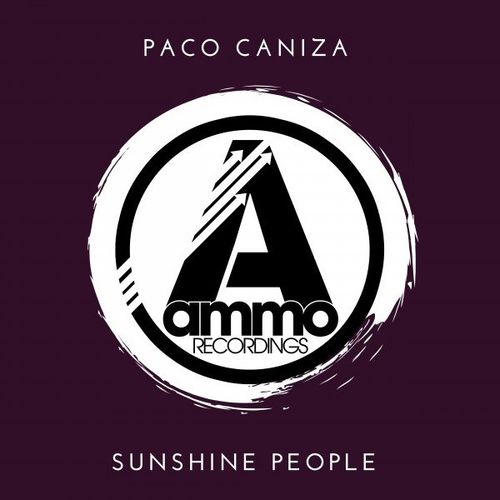 Paco Caniza - Sunshine People / Ammo Recordings