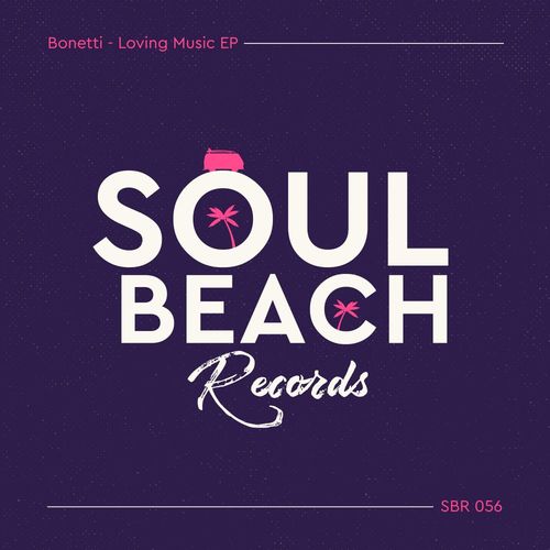 Bonetti - Loving Music EP / Soul Beach Records