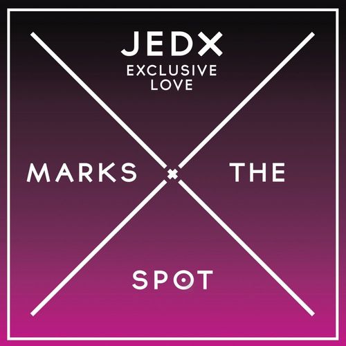 JedX - Exclusive Love / Music Marks The Spot
