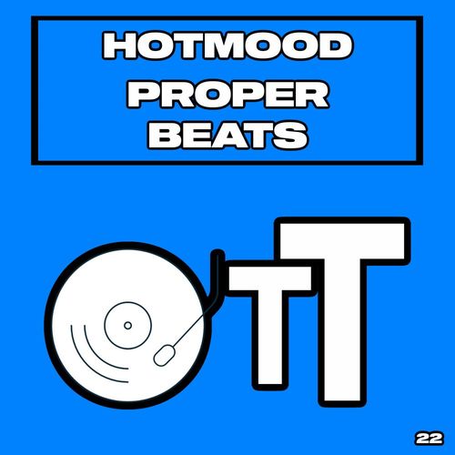 Hotmood - Proper Beats / Over The Top