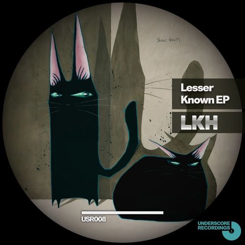 LKH - Lesser Known EP / Underscore Recordings