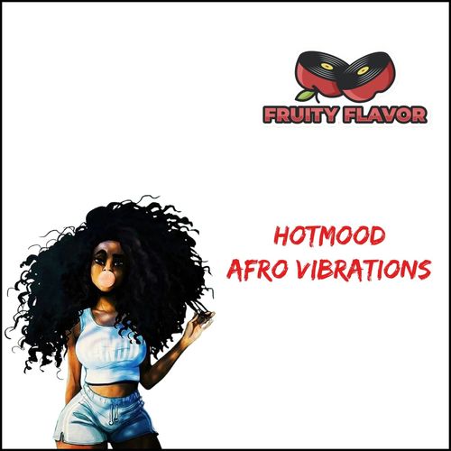 Hotmood - Afro Vibrations / Fruity Flavor