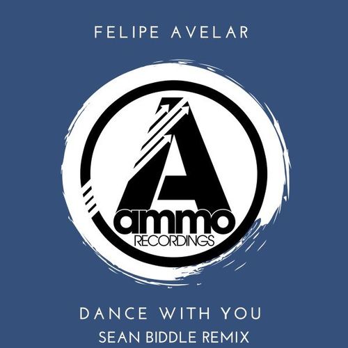 Felipe Avelar - Dance with You / Ammo Recordings