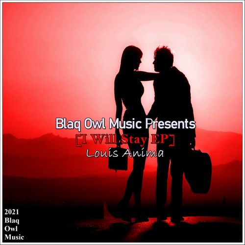 Louis Anima - I Will Stay / Blaq Owl Music