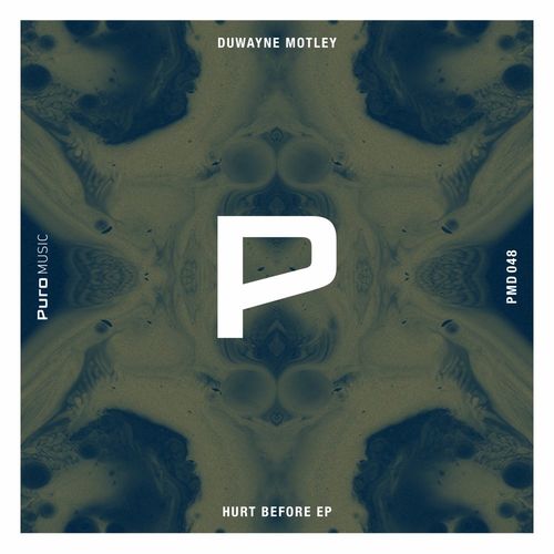 Duwayne Motley - Hurt Before EP / Puro Music