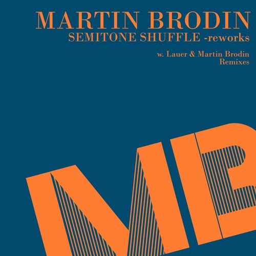Martin Brodin - Semitone Shuffle Reworks / MB Disco