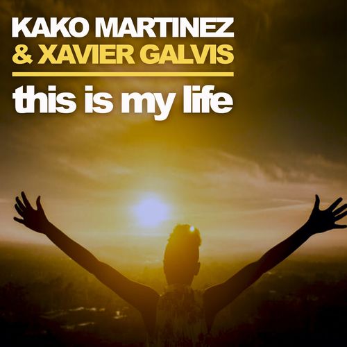 Kako Martinez & Xavier Galvis - This Is My Life / On Work