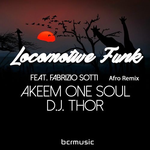 Akeem One Soul ft Fabrizio Sotti - Locomotive Funk (Afro Remix) / BCRMUSIC