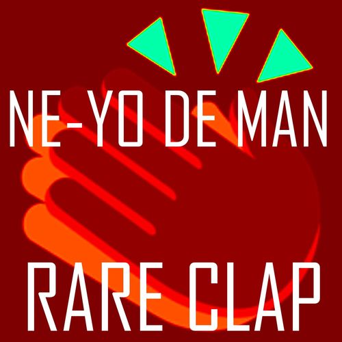 Ne-Yo De Man - Rare Clap / G & J Entertainment