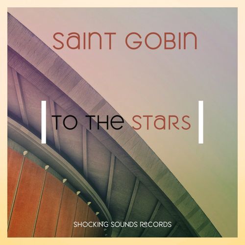 Saint Gobin - To The Stars / Shocking Sounds Records