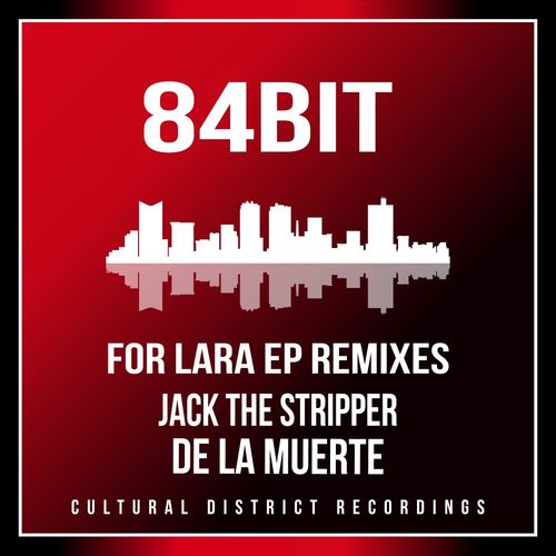 84Bit - For Lara EP (Remixes) / Cultural District Recordings
