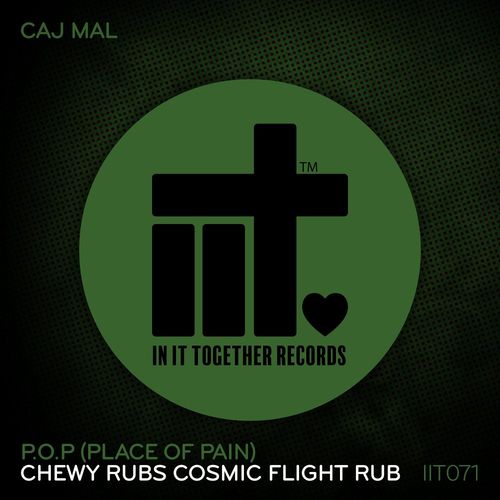 Caj Mal & Chewy Rubs - P.O.P (Place Of Pain) Remix / In It Together Records
