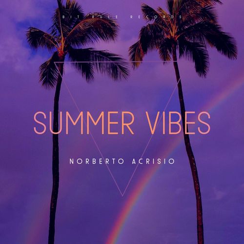 Norberto Acrisio - Summer Vibes / Bit Rule Records