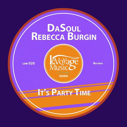 DaSoul & Rebecca Burgin - It's Party Time / Le Voyage Music