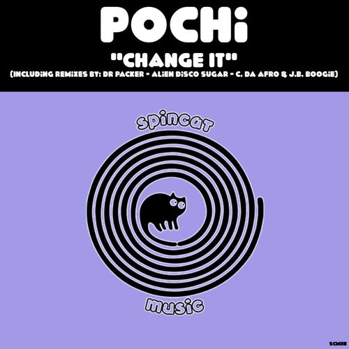 Pochi - Change It / SpinCat Music