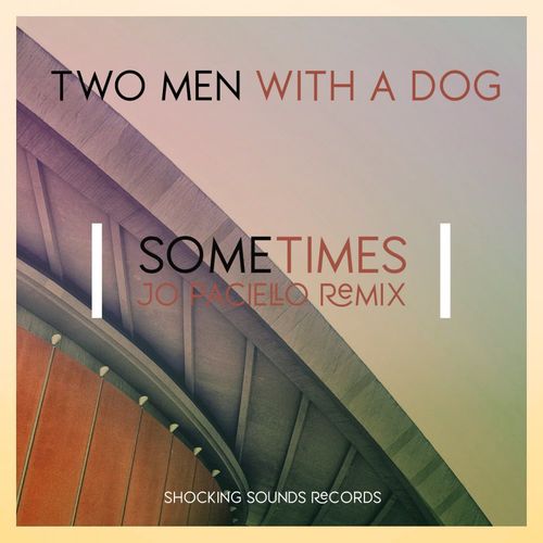 two men with a dog - Sometimes / Shocking Sounds Records