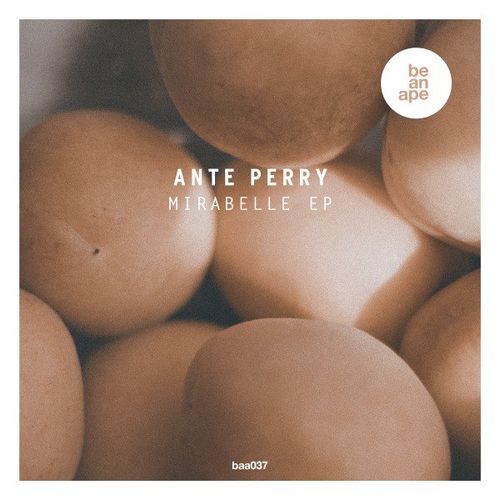 Ante Perry - Mirabelle / be an ape