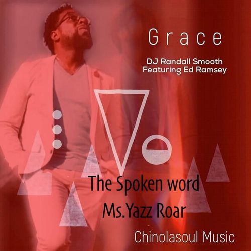DJ Randall Smooth, Ed Ramsey, Ms Yazz Roar - GRACE The Spoken Word / ChiNolaSoul