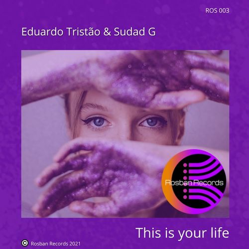Eduardo Tristao & Sudad G - This Is Your Life / Rosban Records