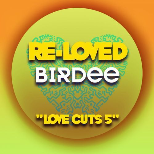 Birdee - Love Cuts 5 / Re-Loved