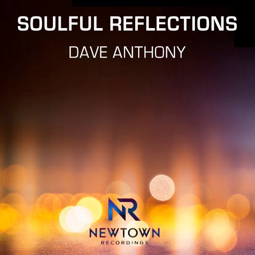 Dave Anthony - Soulful Reflections / Newtown Recordings