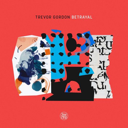 Trevor Gordon - Betrayal / Tree Sixty One