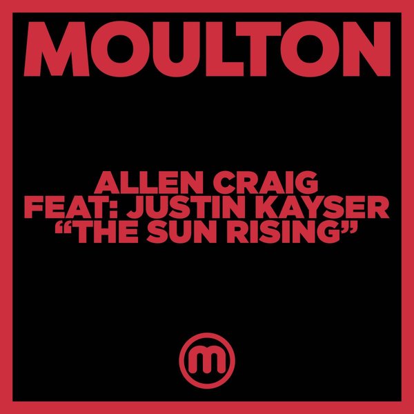 Allen Craig ft Justin Kayser - The Sun Rising / Moulton Music