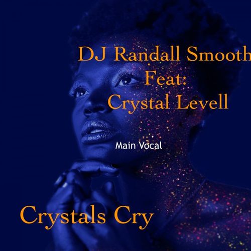 DJ Randall Smooth ft Crystal Levell - Crystall's Cry The Vocal / ChiNolaSoul