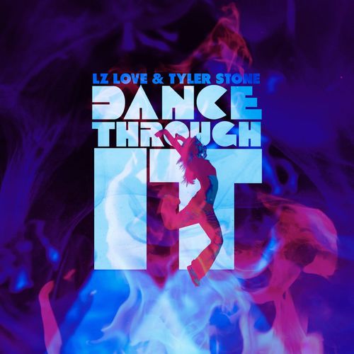 Lz Love & Tyler Stone - Dance Through It / Nervous Records