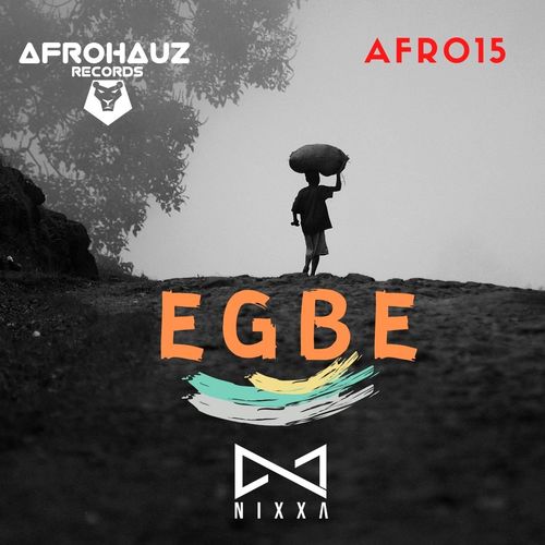 Nixxa - Egbe / Afrohauz Records